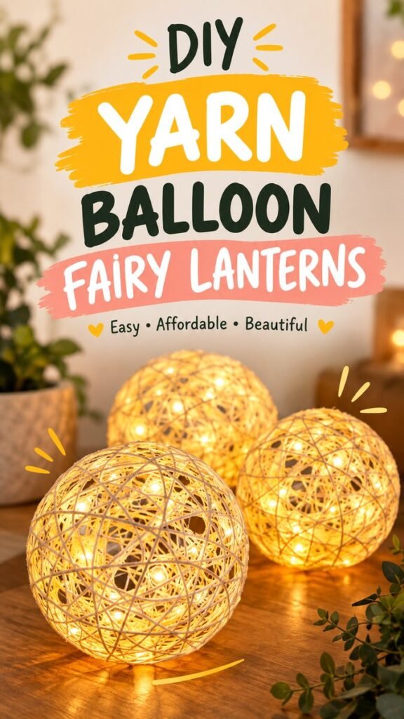 DIY Lanterns Easy Yarn Balloon Fairy Lanterns